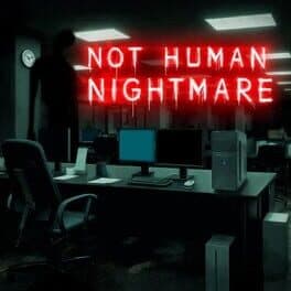 Not Human Nightmare
